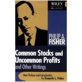 Common Stocks and Uncommon Profits (Wiley Investment Classics) by Philip A. Fisher, Ken Fisher